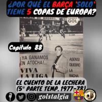 Cap.88: El cuento de la lechera (5ª parte temporada 1977-78 FC Barcelona) / ¿Por qué el Barça...?