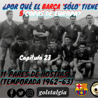 Capítulo 23: 11 pares de hostias (Temp.1962-63) /¿Por qué el Barça solo tiene 5 Copas de Europa?