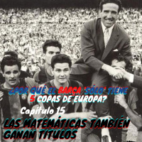 Capítulo 15: Las matemáticas también ganan títulos /Liga 1959/60/ Por qué el Barça solo tiene 5 Copas de Europa?