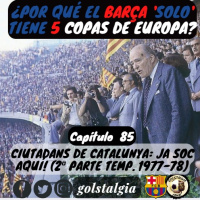 Cap.85: Ciutadans de Catalunya: Ja soc aquí! (2ª parte temp.1977-78 FC Barcelona) / ¿Por qué el Barça solo tiene 5...?