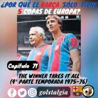 Cap.71: The winner takes it all (La batalla final entre Cruyff y Wesweiller, 4º p. temp 1975-76) / ¿Por qué el Barça...