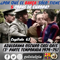 Cap. 63: Azulgrana oscuro casi gris (3ª parte temp. 1974-75 Fc Barcelona) / ¿Por qué el Barça sólo tiene 5 Copas...