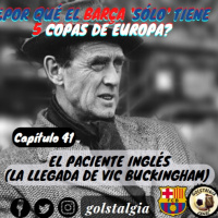 Capítulo 41: El paciente inglés (Llegada de Vic Buckingham al FC Barcelona) / ¿Por qué el Barça sólo tiene 5 Copas...?
