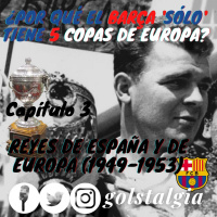 Capítulo 3: Reyes de España y de Europa (La Copa Latina) / Serie: ¿Por qué el Barça sólo tiene 5 Copas de Europa?