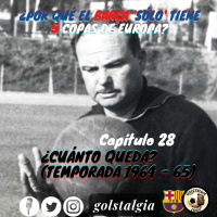 Capítulo 28: ¿Cuánto queda? (Temp. 1964-65) ¿Por qué el Barça solo tiene 5 Copas de Europa?