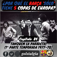 Cap.84: Tanquem la paradeta (1ª parte temporada 1977-78 FC Barcelona) / ¿Por qué el Barça solo tiene 5 Copas Europa?