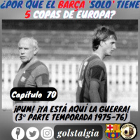 Cap.70: ¡Pum! ¡Ya está aquí la guerra! Cruyff vs Weisweiler (3ª parte temp. 1975-76) / ¿Por qué el Barça sólo tiene...