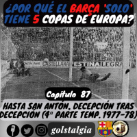 Cap.87: Hasta San Antón, decepción tras decepción (4ª parte temporada 1977-78 FC Barcelona) / ¿Por qué el Barça...?
