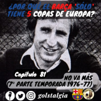 Cap.81: No va más (7ª y última parte temporada 1976-77 FC Barcelona) / ¿Por qué el Barça solo tiene 5 Copas...