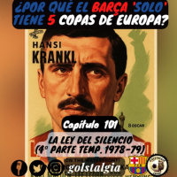 Cap.101: La ley del silencio (4ª parte temp. liga 1978-79 FC Barcelona) / ¿Por qué el Barça solo tiene...?