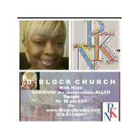 D-Block Church  with Host: Sis Adrienne (M.S. Understanding) Allen