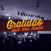 Gratidão que nos move - Aniversário da Igreja e Dia dos Pastores - Pr. Sacha - 23/09/2018