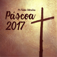 Páscoa 2017 - Marcos 16.1-8 - Pr. Fábio Moreira - 09/04/2017