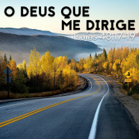 O Deus que me Dirige - Isaías 48.17-19 - Pr. João Pedro Escosteguy - 23/07/2017