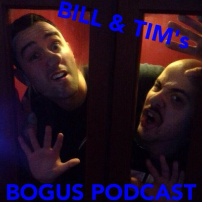 Bill  Tims Bogus Podcast