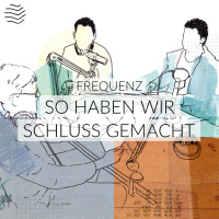 So haben wir Schluss gemacht