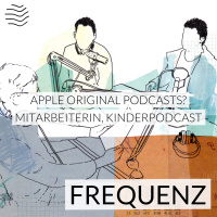 Apple Original Podcasts? Neue Mitarbeiterin, Fazit zum Kinderpodcast