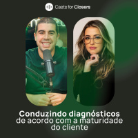 #213 - Diagnósticos de vendas ajustados ao nível de maturidade do cliente, com Ana Morais