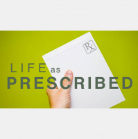 Life as Prescribed