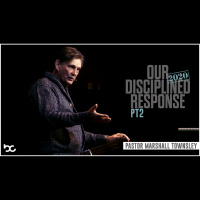 Our Disciplined Response | Part 2