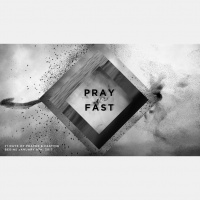 PRAY / FAST pt. 3