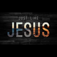 Just Like Jesus - pt. 2