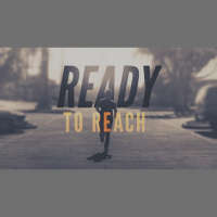 Ready To Reach - Pt. 2