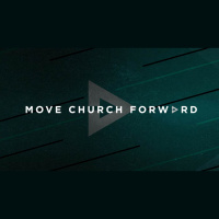 MOVE CHURCH FORWARD - Pt. 3