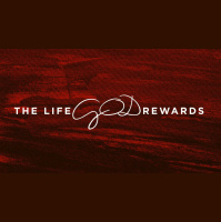 The Life God Rewards