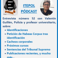 Entrevista 52 con Valentín Guillén, Policía y profesor universitario