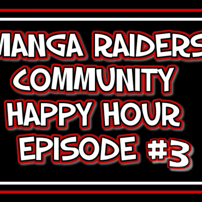 Manga Raiders Happy Hour Podcast