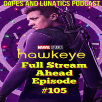 Full Stream Ahead Ep #105: Hawkeye Episode 2