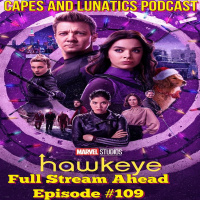 Full Stream Ahead Ep #109: Hawkeye Episode 6