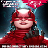 Superconnectivity Ep #374: Devil’s Reign Podcast Crossover Part 2