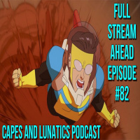 Full Stream Ahead Ep #82: Invincible Episode 4