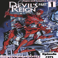 Superconnectivity Ep #371: Devil’s Reign Podcast Crossover Part 1