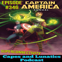 Superconnectivity Ep #346: Loki Episode 2, Captain America Annual #1