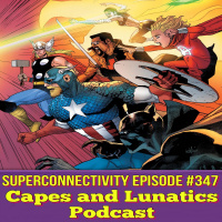 Superconnectivity Ep #347: Loki Episode 3, Heroes Return #1