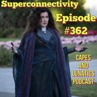 Superconnectivity Ep #362: Agatha Harkness Spin-Off, What If? Episode 9