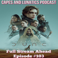 Full Stream Ahead Ep #103: Dune Movie Review