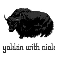 Yakkin With Nick Ep.41 Just Yakkin