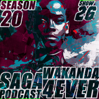 Saga Podcast S20E26 - Wakanda Forever
