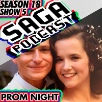 Saga Podcast S18E05 - Prom Night