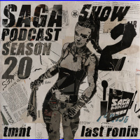 Saga Podcast S0202 - TMNT The Last Ronin