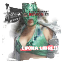 Saga Podcast S21E14 - Lucha Libre en la cultura pop