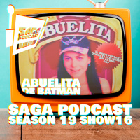 Saga Podcast S19E16- Abuelita de Batman