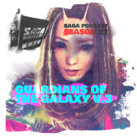 Saga Podcast S21E11 - Guardians of the Galaxy Vol 3