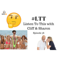 116: Weird - What we search for on Google - #LTT Listen To This With Cliff  Sharon Episode 78