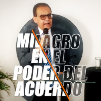 MILAGRO EN EL PODER DEL ACUERDO