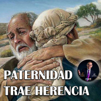 PATERNIDAD TRAE HERENCIA (APÓSTOL MARIO LUIS SUÁREZ)